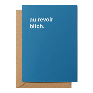 "Au Revoir Bitch" Farewell Card