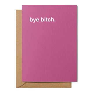 "Bye Bitch" Farewell Card