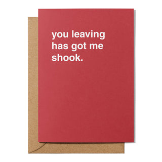 "You Leaving Has Got Me Shook" Farewell Card