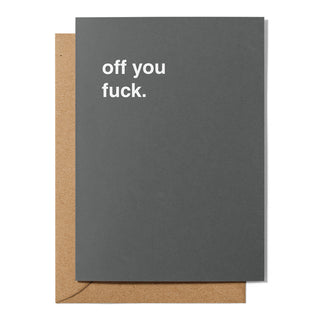 "Off You Fuck" Farewell Card