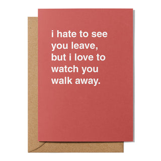 "I Hate To See You Leave" Farewell Card
