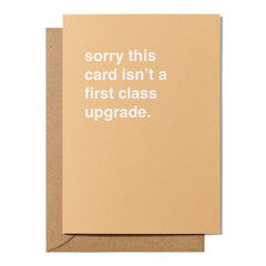 "Sorry This Card Isn't a First Class Upgrade" Farewell Card