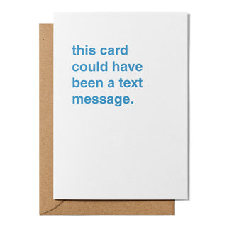 "Could Have Been a Text Message" Greeting Card