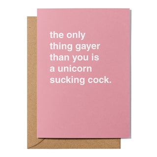 "The Only Thing Gayer Than You is a Unicorn Sucking Cock" Greeting Card