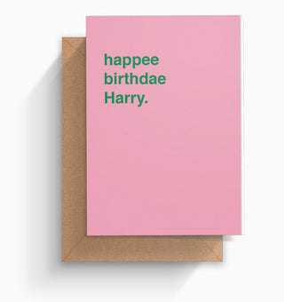 "Happee Birthdae Harry" Birthday Card