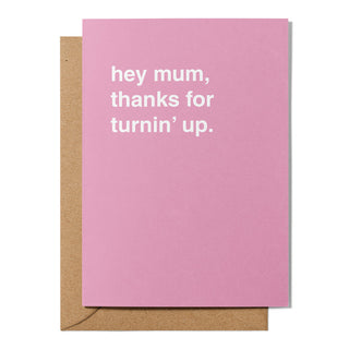 "Thanks For Turnin' Up" Mother's Day Card