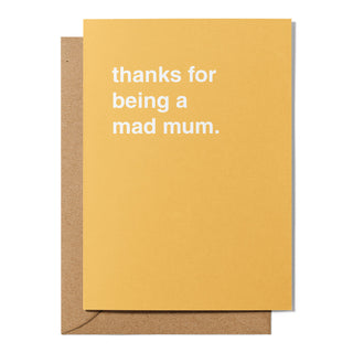 "Thanks For Being a Mad Mum" Mother's Day Card