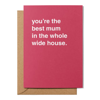 "Best Mum in the Whole Wide House" Mother's Day Card