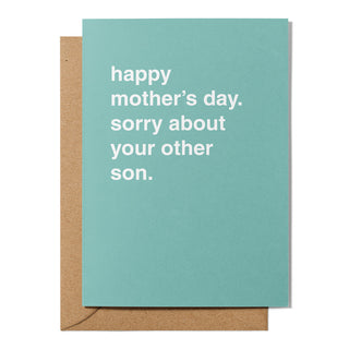 "Sorry About Your Other Son" Mother's Day Card
