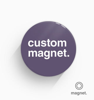 Custom Made Fridge Magnet