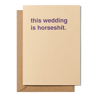 "This Wedding Is Horseshit" Wedding Card