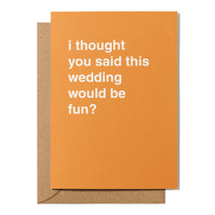 "I Thought You Said This Wedding Would Be Fun?" Wedding Card