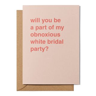"Part of My Obnoxious White Bridal Party" Wedding Card