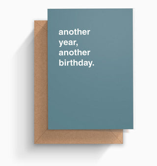 "Another Year, Another Birthday" Birthday Card