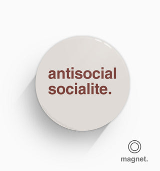 "Antisocial Socialite" Fridge Magnet