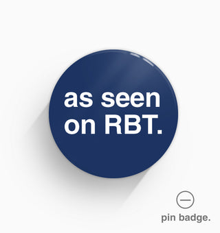 "As Seen On RBT" Pin Badge