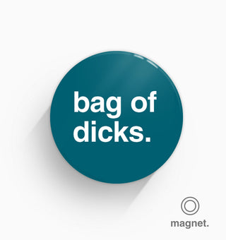 "Bag Of Dicks" Fridge Magnet