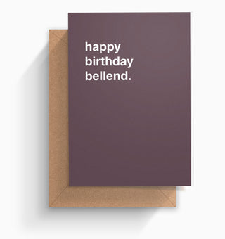 "Happy Birthday Bellend" Birthday Card