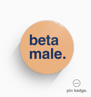 "Beta Male" Pin Badge