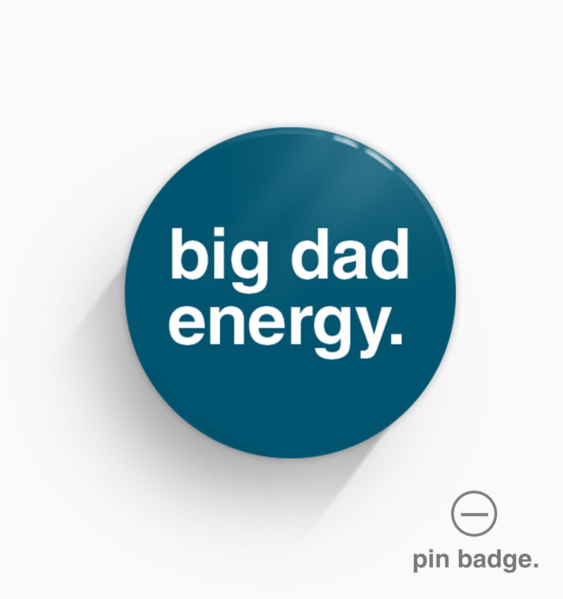 "Big Dad Energy" Pin Badge