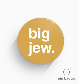 "Big Jew" Pin Badge
