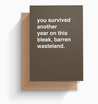 "Bleak, Barren Wasteland" Birthday Card
