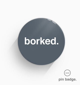 "Borked" Pin Badge