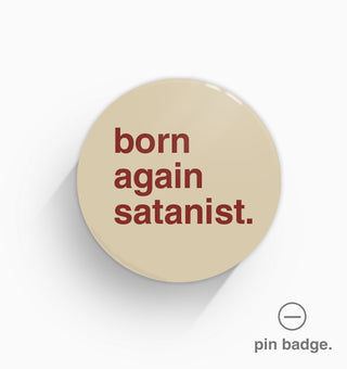 "Born Again Satanist" Pin Badge