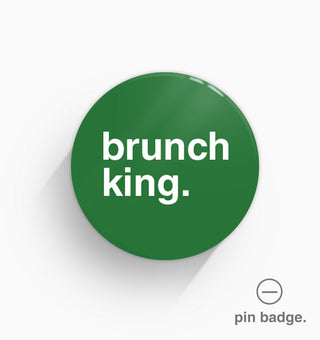"Brunch King" Pin Badge