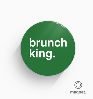 "Brunch King" Fridge Magnet
