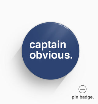 "Captain Obvious" Pin Badge