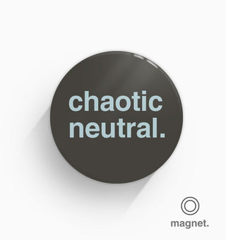 "Chaotic Neutral" Fridge Magnet