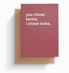 "You Chose Books, I Chose Looks" Graduation Card