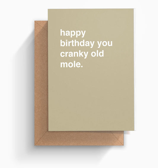 "Happy Birthday You Cranky Old Mole" Birthday Card
