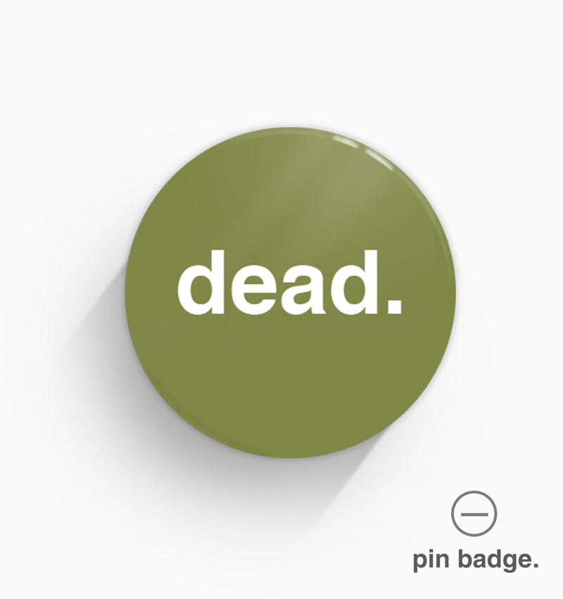 "Dead" Pin Badge