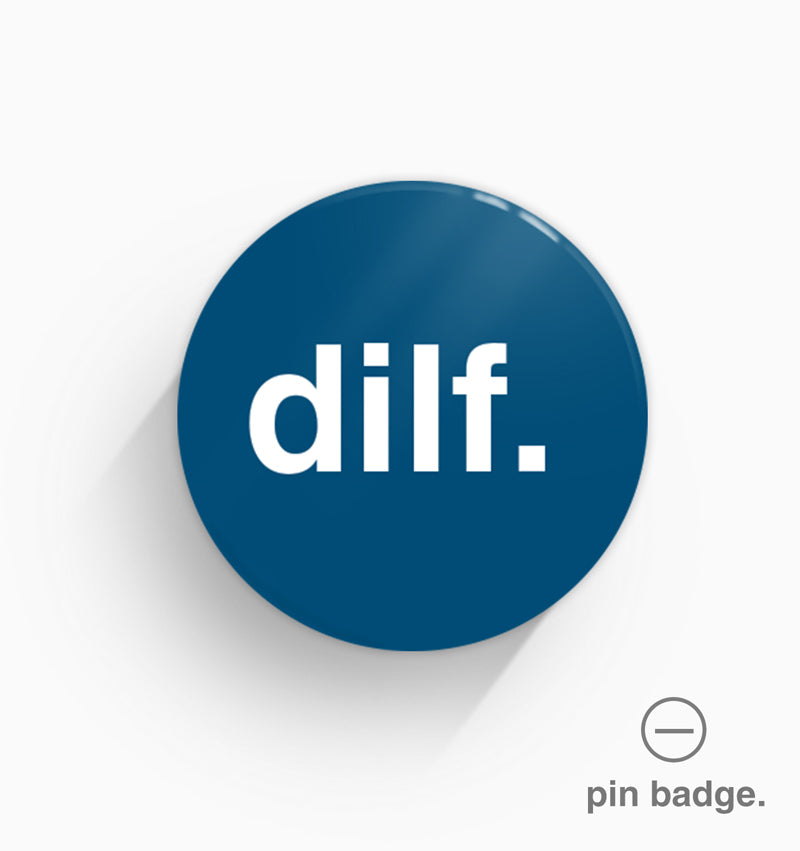 "Dilf" Pin Badge