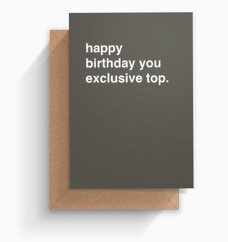 "Happy Birthday You Exclusive Top" Birthday Card