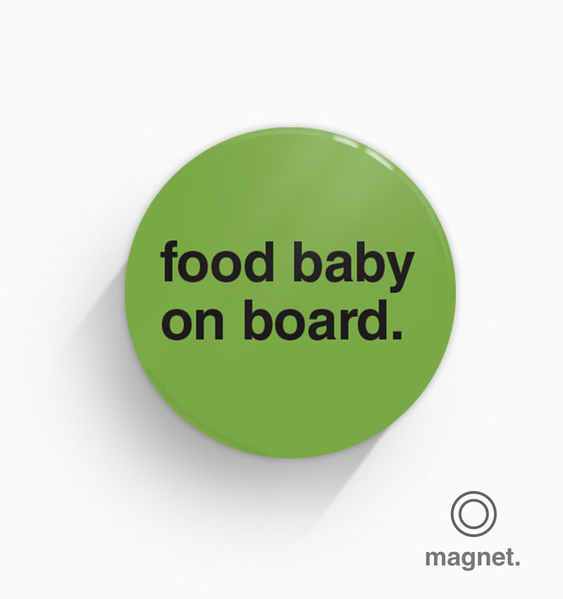 "Food Baby On Board" Fridge Magnet