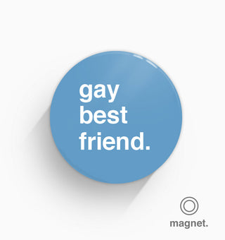 "Gay Best Friend" Fridge Magnet