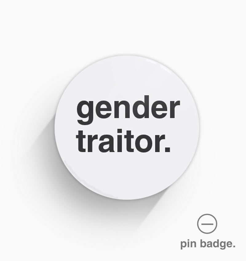 "Gender Traitor" Pin Badge