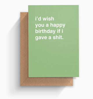 "If I Gave a Shit" Birthday Card