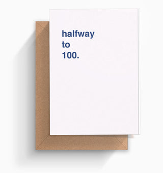"Halfway To 100" Birthday Card
