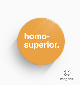 "Homo-superior" Fridge Magnet