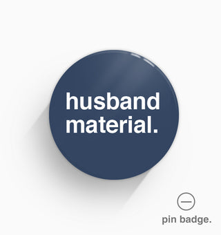 "Husband Material" Pin Badge