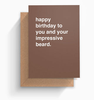 "Happy Birthday to You and Your Impressive Beard" Birthday Card