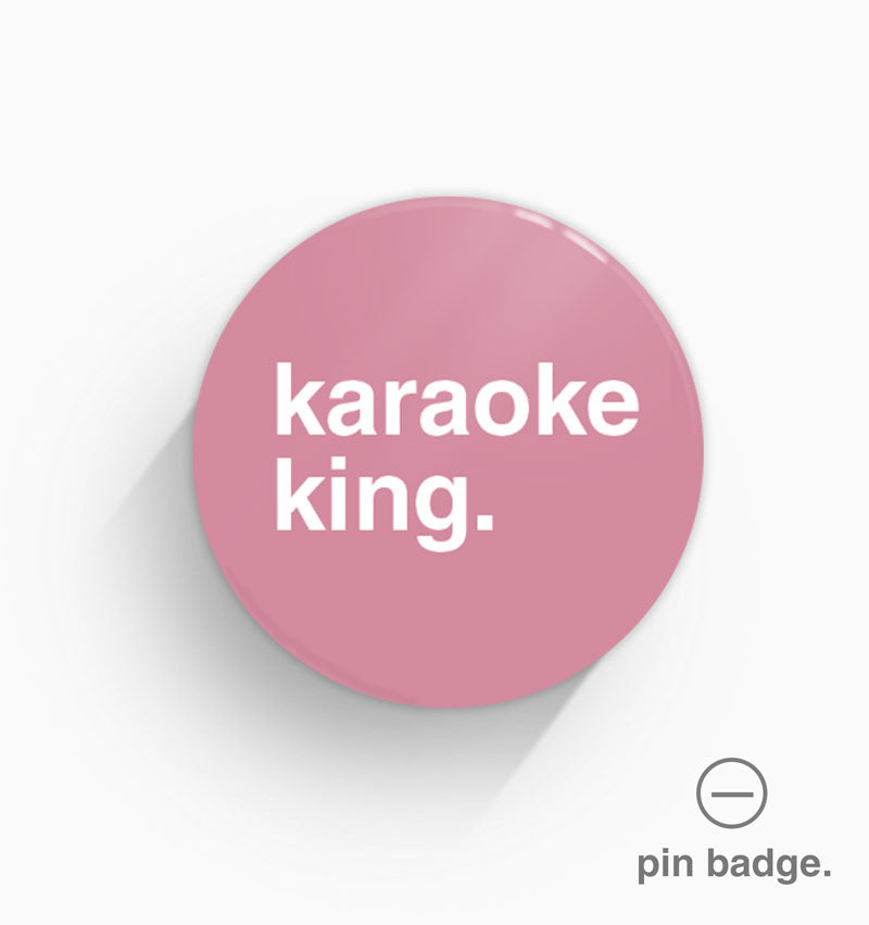 "Karaoke King" Pin Badge