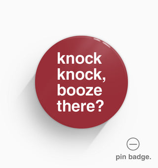 "Knock Knock, Booze There?" Pin Badge