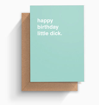 "Happy Birthday Little Dick" Birthday Card