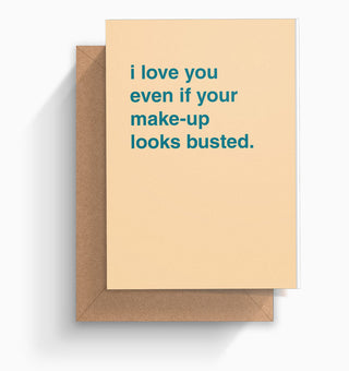 "Your Make-Up is Busted" Valentines Card