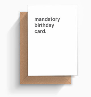 "Mandatory" Birthday Card